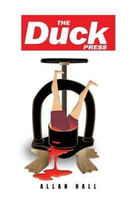The Duck Press by Hall, Allan