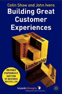 Building Great Customer Experiences by Shaw, Colin