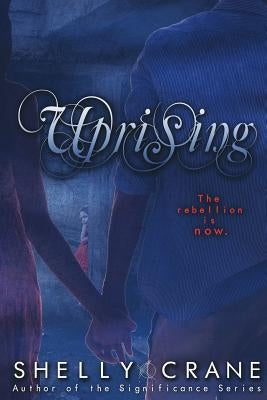 uprising (A Collide Novel - Book Two): A Collide Novel - Book Two by Crane, Shelly