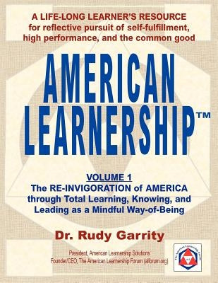 American Learnership: Total Learning, Knowing, and Leading as a Mindful Way-of-Being by Garrity, Rudy
