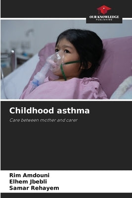 Childhood asthma by Amdouni, Rim