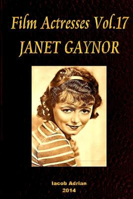 Film Actresses Vol.17 JANET GAYNOR: Part 1 by Adrian, Iacob