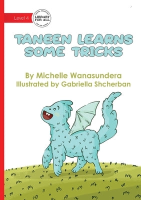 Taneen Learns Some Tricks by Wanasundera, Michelle
