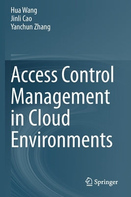 Access Control Management in Cloud Environments by Wang, Hua
