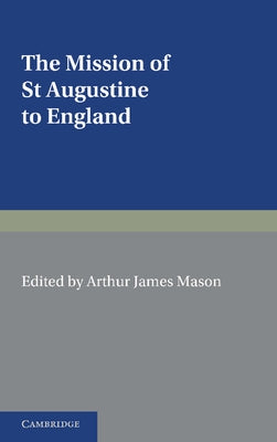 The Mission of St Augustine to England by Mason, Arthur James