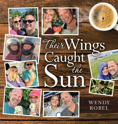 Their Wings Caught the Sun by Robel, Wendy