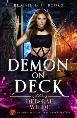 Demon on Deck: An Enemies-To-Lovers Urban Fantasy by Wilde, Deborah