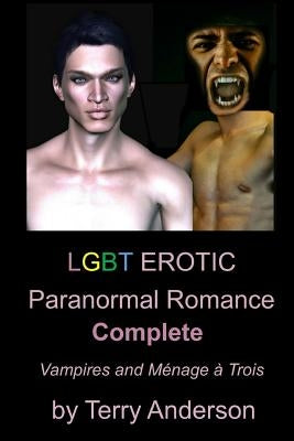 LGBT Erotic Paranormal Romance Complete Vampires and Menage a trois by Anderson, Terry