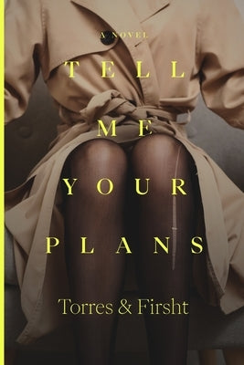 Tell Me Your Plans by Torres and Firsht