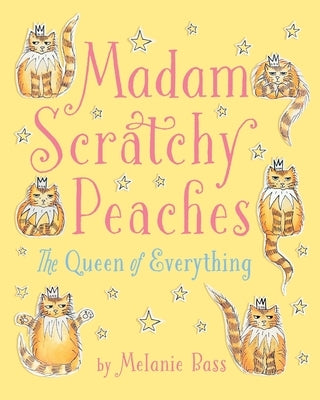 Madam Scratchy Peaches: The Queen of Everything by Bass, Melanie