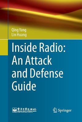 Inside Radio: An Attack and Defense Guide by Yang, Qing