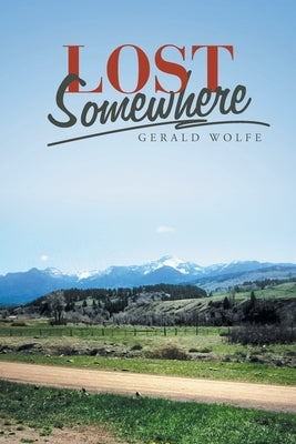Lost Somewhere by Wolfe, Gerald