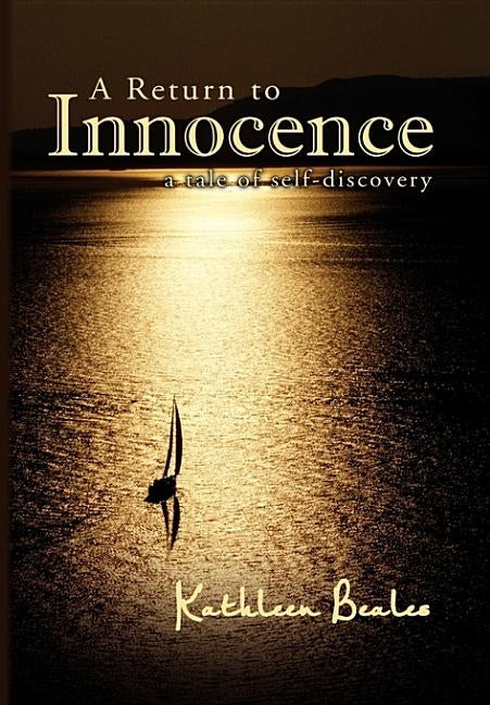 A Return to Innocence: A Tale of Self-discovery by Beales, Kathleen