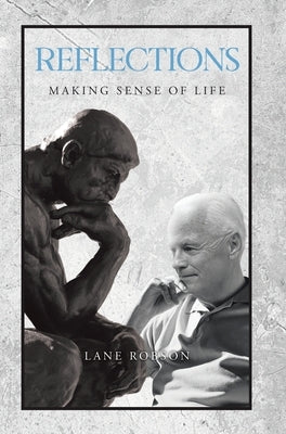 Reflections: Making Sense of Life by Robson, Lane