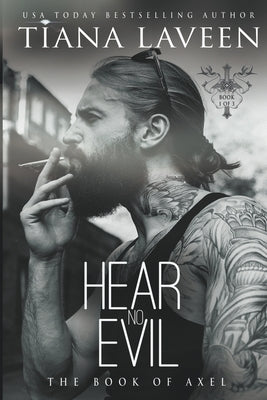 Hear No Evil: The Book of Axel by Laveen, Tiana