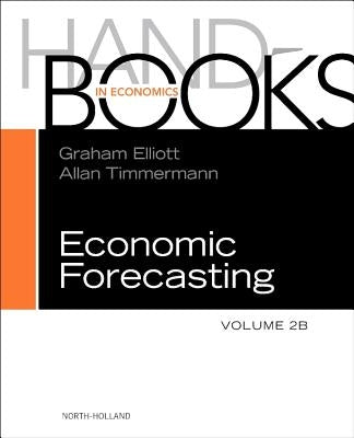Handbook of Economic Forecasting: Volume 2b by Elliott, Graham