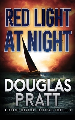Red Light at Night: A Chase Gordon Tropical Thriller by Pratt, Douglas