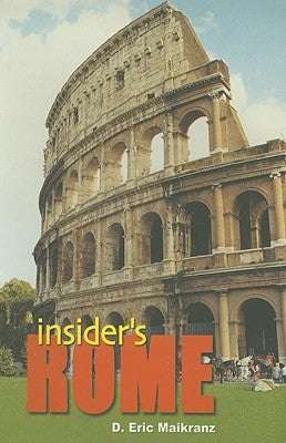 Insider's Rome by Maikranz, D. Eric