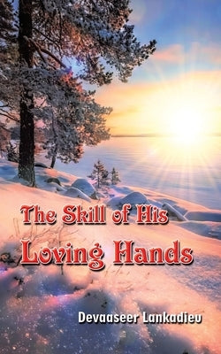 The Skill of His Loving Hands by Lankadieu, Devaaseer