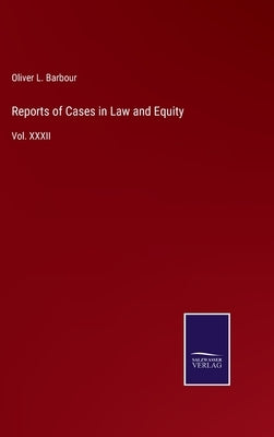 Reports of Cases in Law and Equity: Vol. XXXII by Barbour, Oliver L.