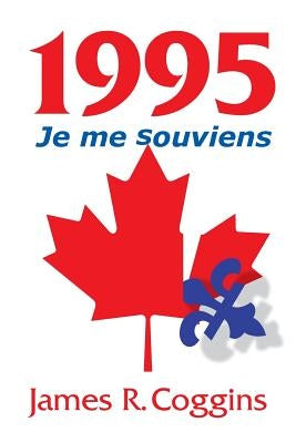1995: Je me souviens by Coggins, James R.