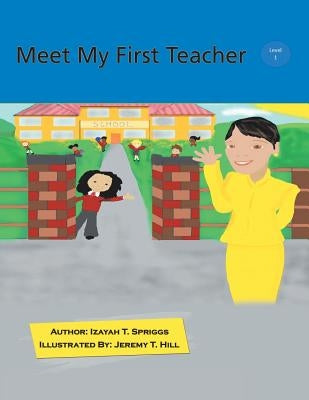 Meet My First Teacher by Spriggs, Izayah T.
