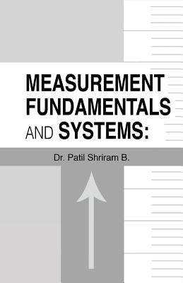 Measurement Fundamentals and Systems by Shriram B., Patil
