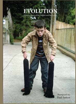 Evolution: A Boy's Dream of his Origins and Future by Sutton, Paul