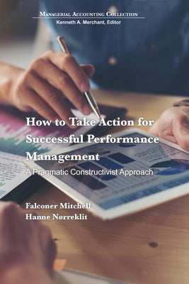 How to Take Action for Successful Performance Management: A Pragmatic Constructivist Approach by Mitchell, Falconer