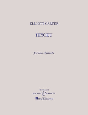 Hiyoku: For Two Clarinets by Carter, Elliott