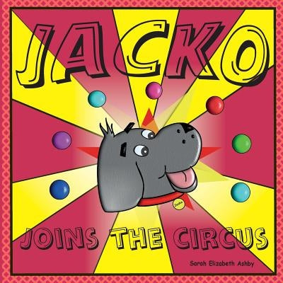 Jacko Joins the Circus by Ashby, Sarah E.