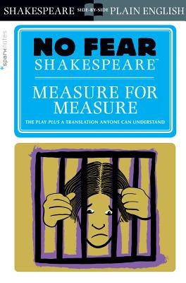 Measure for Measure (No Fear Shakespeare): Volume 22 by Sparknotes