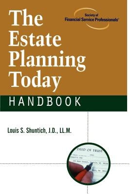 The Estate Planning Today Handbook by Shuntich, Louis S.