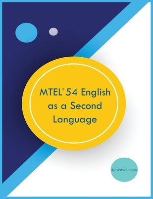 MTEL 54 English as a Second Language by Taylor, Willow L.