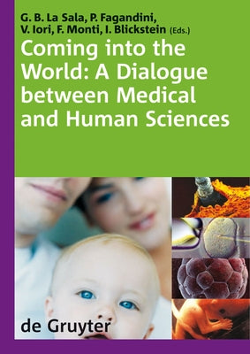Coming Into the World: A Dialogue Between Medical and Human Sciences. International Congress the 'Normal' Complexities of Coming Into the World, Moden by La Sala, Giovanni Battista