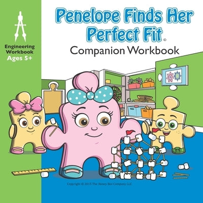 Penelope Finds Her Perfect Fit Companion Workbook: Paige & Paxton STEM Storybooks by The Honey Bee Company LLC
