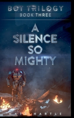 A Silence So Mighty by Hartle, Matt