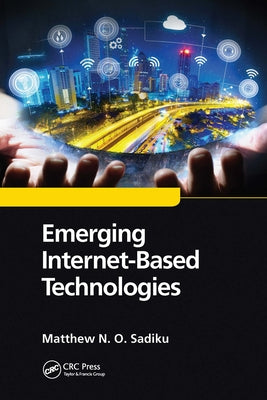 Emerging Internet-Based Technologies by Sadiku, Matthew N. O.