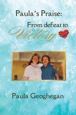 Paula's Praise by Geoghegan, Paula
