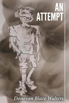 An Attempt by Walters, Donovan Blaze