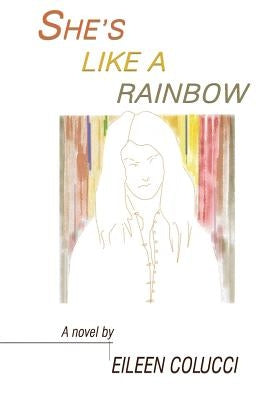She's like a Rainbow by Colucci, Eileen