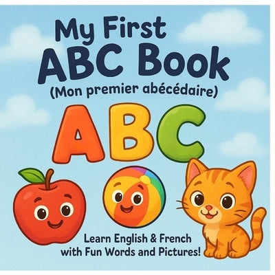 ABC Bilingual Alphabet Book: English-French learning book for kids aged 2-6 by Owl, Mila