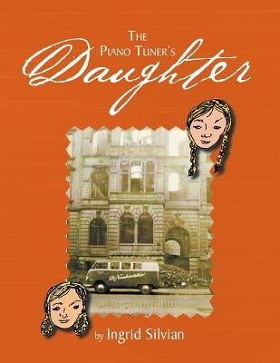 The Piano Tuner's Daughter: My Bestfriend by Silvian, Ingrid