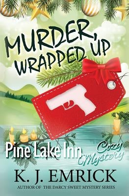 Murder, Wrapped Up by Emrick, K. J.
