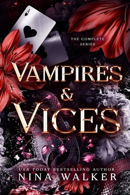 Vampires & Vices: The Complete Series by Walker, Nina