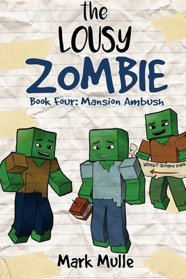 The Lousy Zombie Book 4: Mansion Ambush by Mulle, Mark