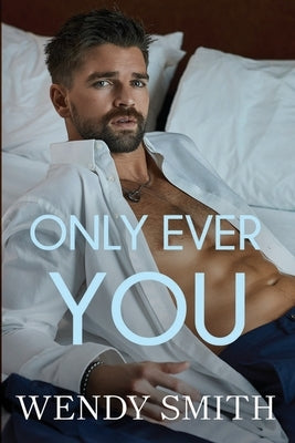 Only Ever You by Smith, Wendy