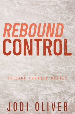 Rebound Control by Oliver, Jodi