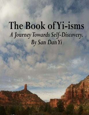 The Book of Yi-isms: A Journey Towards Self-Discovery. by Stoyer, June M.