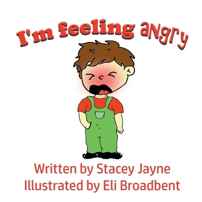 I'm Feeling Angry by Jayne, Stacey